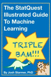 the statquest illustrated guide to machine learning