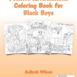 I Am: Positive Affirmations Coloring Book for Black Boys: Build Your Child's Confidence and Self-Esteem | Empowering Book for Young Black Boys | ... | African American Children Books)