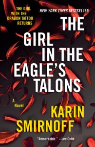 the girl in the eagle's talons: a lisbeth salander novel (the girl with the dragon tattoo (lisbeth salander / millennium) book 7)