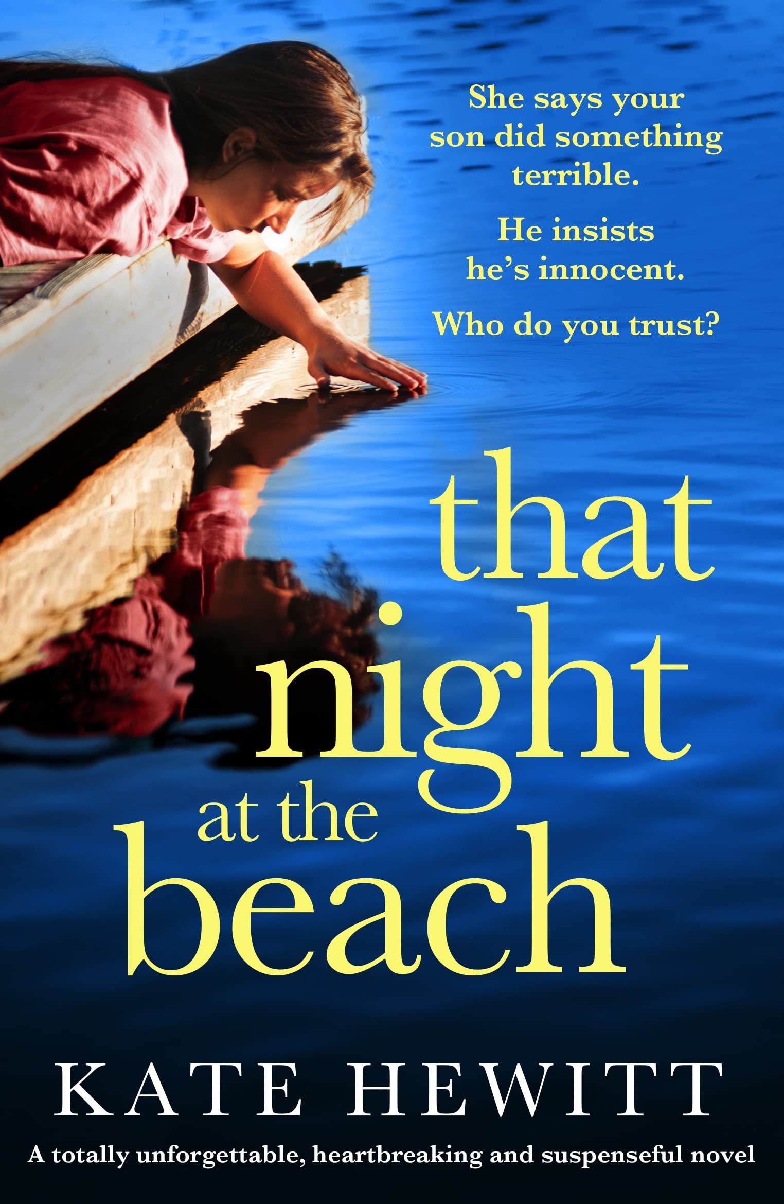 That Night at the Beach: A totally unforgettable, heartbreaking and suspenseful novel (Powerful emotional novels about impossible choices by Kate Hewitt)