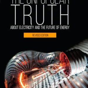 The Unpopular Truth about Electricity and the Future of Energy