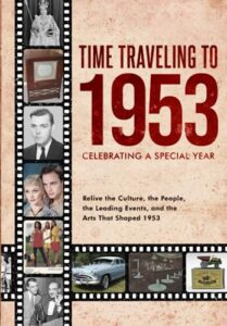 time traveling to 1953: celebrating a special year