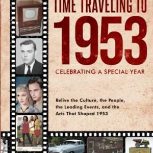 Time Traveling to 1953: Celebrating a Special Year