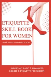 etiquette skill book for women: important basic & advanced graces & etiquettes for women