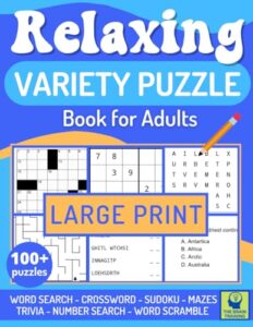 relaxing variety puzzle book for adults: the ideal book for adults and seniors to relieve stress and strengthen memory. 100+ large print puzzles and brain activities for hours of relaxation & fun