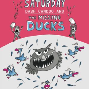 Saturday: Dash Candoo and the Missing Ducks: Total Mayhem 6 (More Total Mayhem)