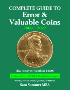 complete guide to error & valuable coins 2000 - 2022: features over 400 high resolution images