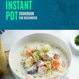 The Ultimate Instant Pot Cookbook for Beginners: 1500 Easy & Delicious Instant Pot Recipes for Beginners and Advanced Users to Pressure Cooker, Slow Cooker, Rice/Grain Cooker, Sauté, and More