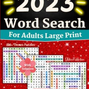 2023 word search for adults large print (Activity Book for Adults): 100+ Themes Puzzles Large Font, Anti eye strain, relaxation for Adults, Seniors & Teens (wordsearch books for adults)