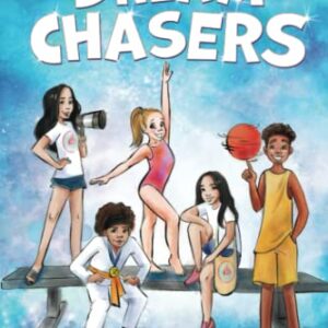 Dream Chasers: An Empowering Book About Making a Better World (Young Change Makers)