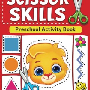 Scissor Skills Preschool Activity Book: Learn to Cut Lines, Shapes, Fruits, Animals | Fun Cutting & Coloring Book for Kids | Preschool Learning Activities for 3-5 Year Olds