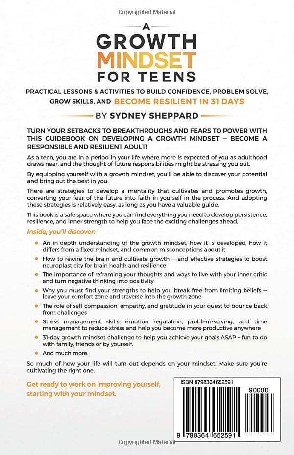 A Growth Mindset For Teens: Practical Lessons & Activities To Build Confidence, Problem Solve, Grow Skills, And Become Resilient in 31 Days (You Are Your Mindset)