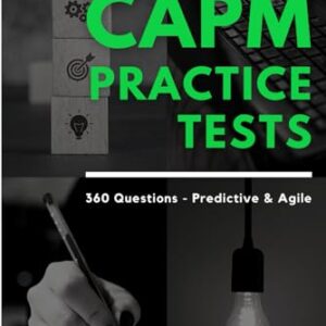 CAPM Mock Practice Tests: Fully Aligned with the Latest Examination Content Outline (ECO) Updates - Based on the PMBOK 7th Edition & the Agile Practice Guide