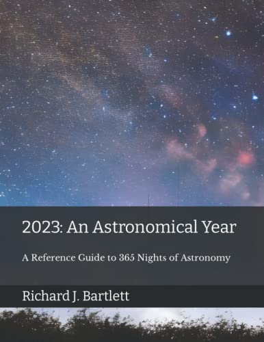 2023: An Astronomical Year: A Reference Guide to 365 Nights of Astronomy