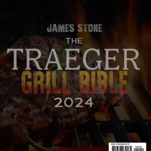 The Traeger Grill Bible: 2000 Days of Smoke & Delicious Traeger Recipes for Beginners and Advanced Users | Become the Undisputed Grill Master of Your Neighborhood