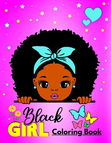 Black Girl Coloring Book: For African American Girls Ages 4-8 | Coloring Pages For Brown And Black Girls With Curly And Natural Hair In Fun, Style, Beauty And Fashion!