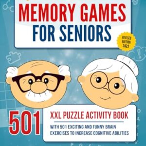 Memory Games for Seniors: A Large Print XXL Puzzle Activity Book with 501 Exciting and Funny Brain Exercises to Increase Cognitive Abilities [The Smart Senior Adult's Gift]