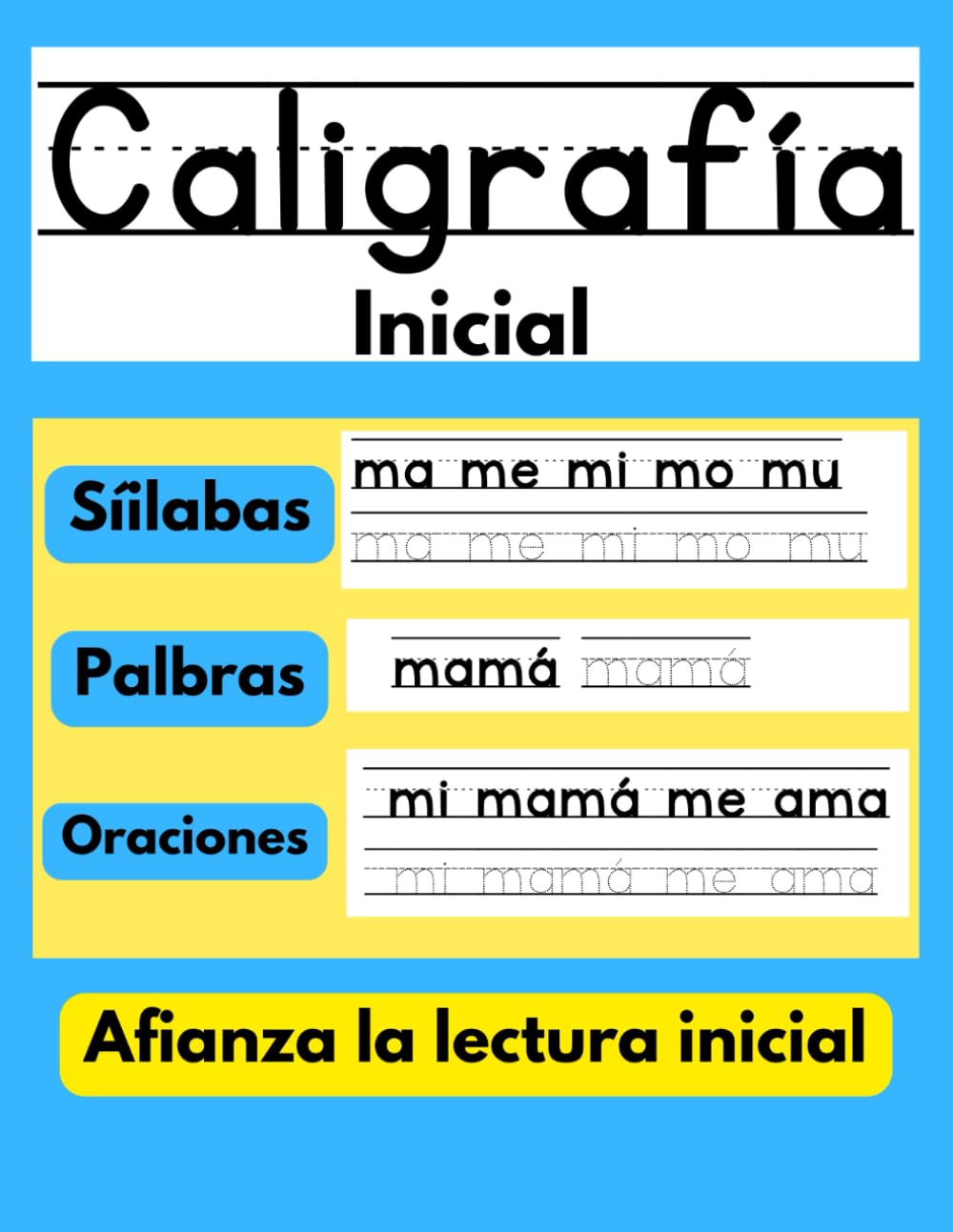 Caligrafía Inicial: Libro para aprender a repasar y a escribir letras, palabras y oraciones; cuaderno de trabajo para afianzar la lectura inicial - ... para niños en español) (Spanish Edition)