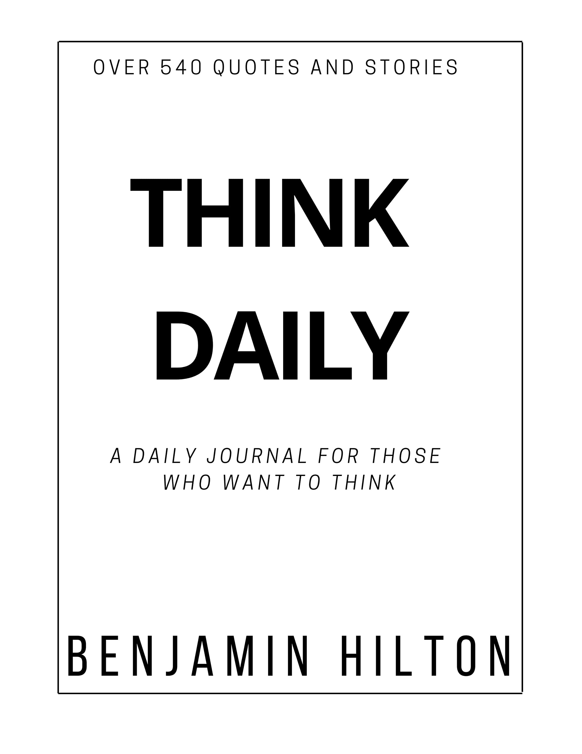 Think Daily: A Daily Journal for Those Who Want to Think