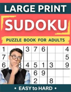 2023 sudoku puzzle book for adults | large print: 200+ sudoku puzzles from easy to hard with full solutions, tons of challenge for your brain | sudoku puzzles for adults | large print