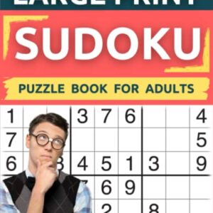 2023 Sudoku Puzzle Book For Adults | LARGE PRINT: 200+ Sudoku Puzzles from Easy to Hard With Full Solutions, Tons of Challenge for your Brain | Sudoku Puzzles for Adults | LARGE PRINT