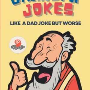 Grandpa Jokes: Like a Dad Joke but Worse. Large Print Joke Book for Adults Clean, Senior Citizen | Funny Jokes (Senior Brain Workouts)