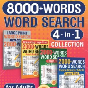 Large Print 8000+ Words Word Search 4 in 1 Collection: Ultimate Puzzle Book for Adults