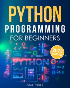 python programming for beginners: the ultimate guide for beginners to learn python programming: crash course on python programming for beginners