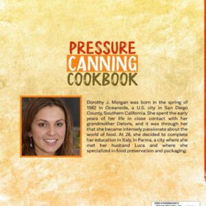 Pressure Canning Cookbook: Discover How To Pressure Can Your Foods, Even If You’ve Never Done It Before. With Over 1200 Days Worth Of Easy, Tasty, And Nutrient-Dense Recipes To Stock Up Your Pantry