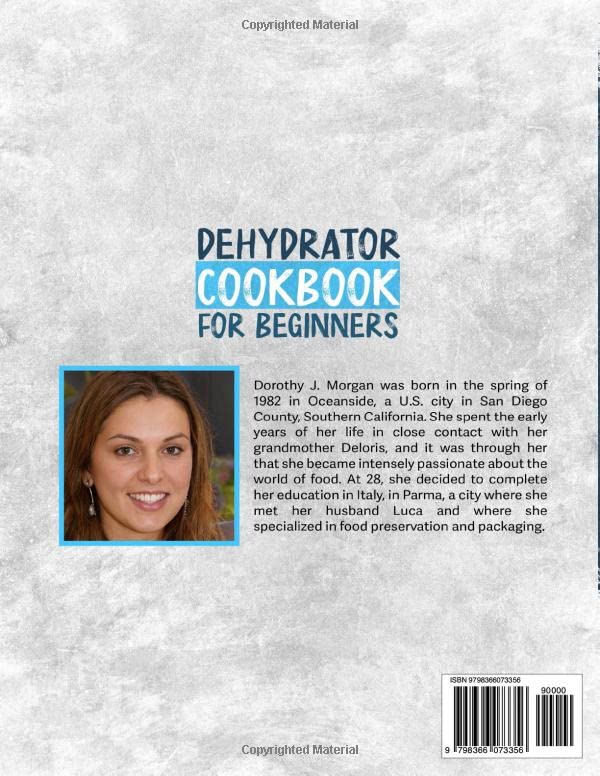 DEHYDRATOR COOKBOOK FOR BEGINNERS: Dehydrate Your Food To Extend Its Shelf Life, Preserve Its Nutrients, & Reduce Food Waste. With 1000 Days Of Recipes For Fruits, Vegetables, Complete Meals & More