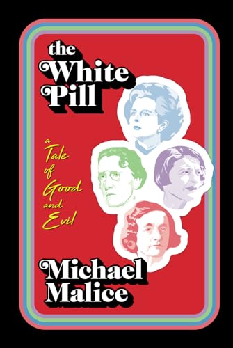 The White Pill: A Tale of Good and Evil