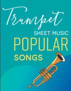 trumpet sheet music popular songs: a collection of 67 songs for beginner