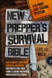 new prepper's survival bible: the ultimate long-term survival handbook for protecting your family & being prepared when disaster strikes