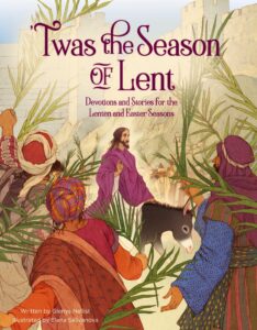 'twas the season of lent: devotions and stories for the lenten and easter seasons ('twas series)