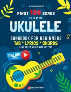 first 100 songs to play on ukulele i songbook for beginners: easy classical ukulele solos i sheet music with letters tab lyrics chords i big book for ... classic traditional melody i tablature