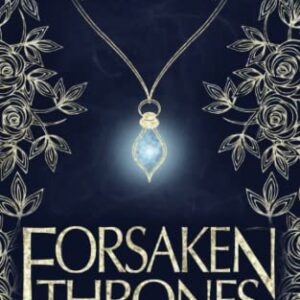 Forsaken Thrones (The Forsaken Kingdom Series)