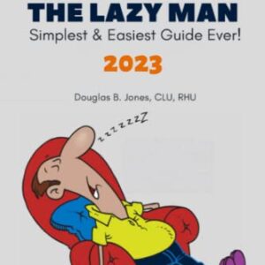 Medicare for the Lazy Man 2023: Simplest & Easiest Guide Ever!