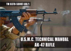 usmc technical manual for the ak-47 rifle: tm 8370-50007-or/1 technical manual, rifle, 7.62mm, ak-47