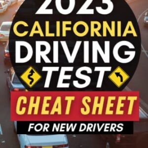 2023 California Driving Test Cheat Sheet for New Drivers: Drivers Permit Test Study Guide -- Based on the California DMV Handbook (Driving Book for Teens)