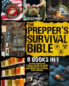 the prepper’s survival bible: the tactical-practical guide to survive to the worst-case scenario (u. s. marine corps exp). off-grid life saving strategies, home & self defense, medical emergencies