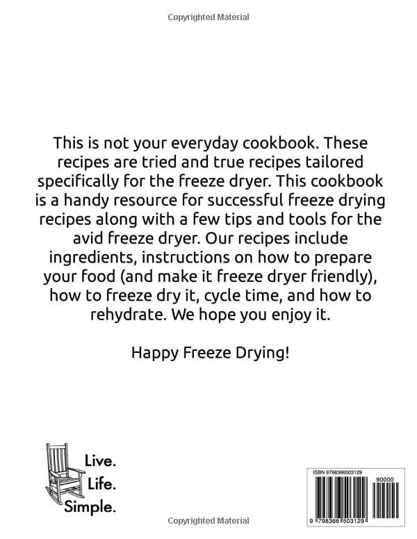 The Freeze Drying Cookbook (Volume 1): Presented by: Live. Life. Simple.