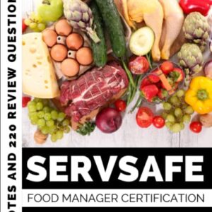 ServSafe Food Manager Certification Study Guide 2023: Notes and 220 Review Questions for the ServSafe Manager or CPFM Exam