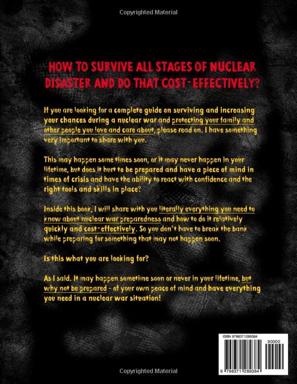 The Nuclear War Survival Bible for Preppers: The Ultimate Guide to Survive a Nuclear Fallout Including Stockpiling, Water Storage, Home Defense, and Essential Medical Supplies