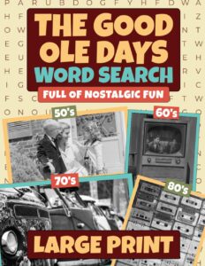 the good ole days word search: large print wordfind puzzle games full of nostalgic fun for adults and seniors (wordsearch book)