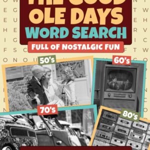 The Good Ole Days Word Search: Large Print Wordfind Puzzle Games Full of Nostalgic Fun for Adults and Seniors (Wordsearch Book)