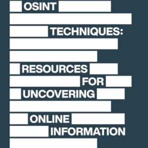 OSINT Techniques: Resources for Uncovering Online Information