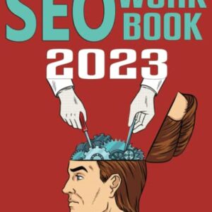 SEO Workbook: Search Engine Optimization Success in Seven Steps