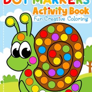 Dot Markers Activity Book Fun Creative Coloring: Toddler Craft Fill the Dots, Cut Pages. For Kids Ages 2-5