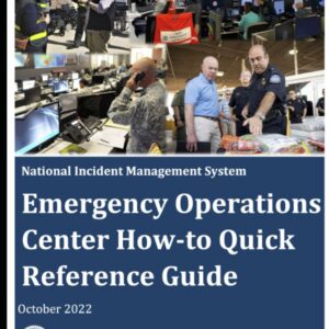 Emergency Operations Center How-to Quick Reference Guide [Latest: October 2022]: FEMA / National Incident Management System EOC Emergency Response and Recovery