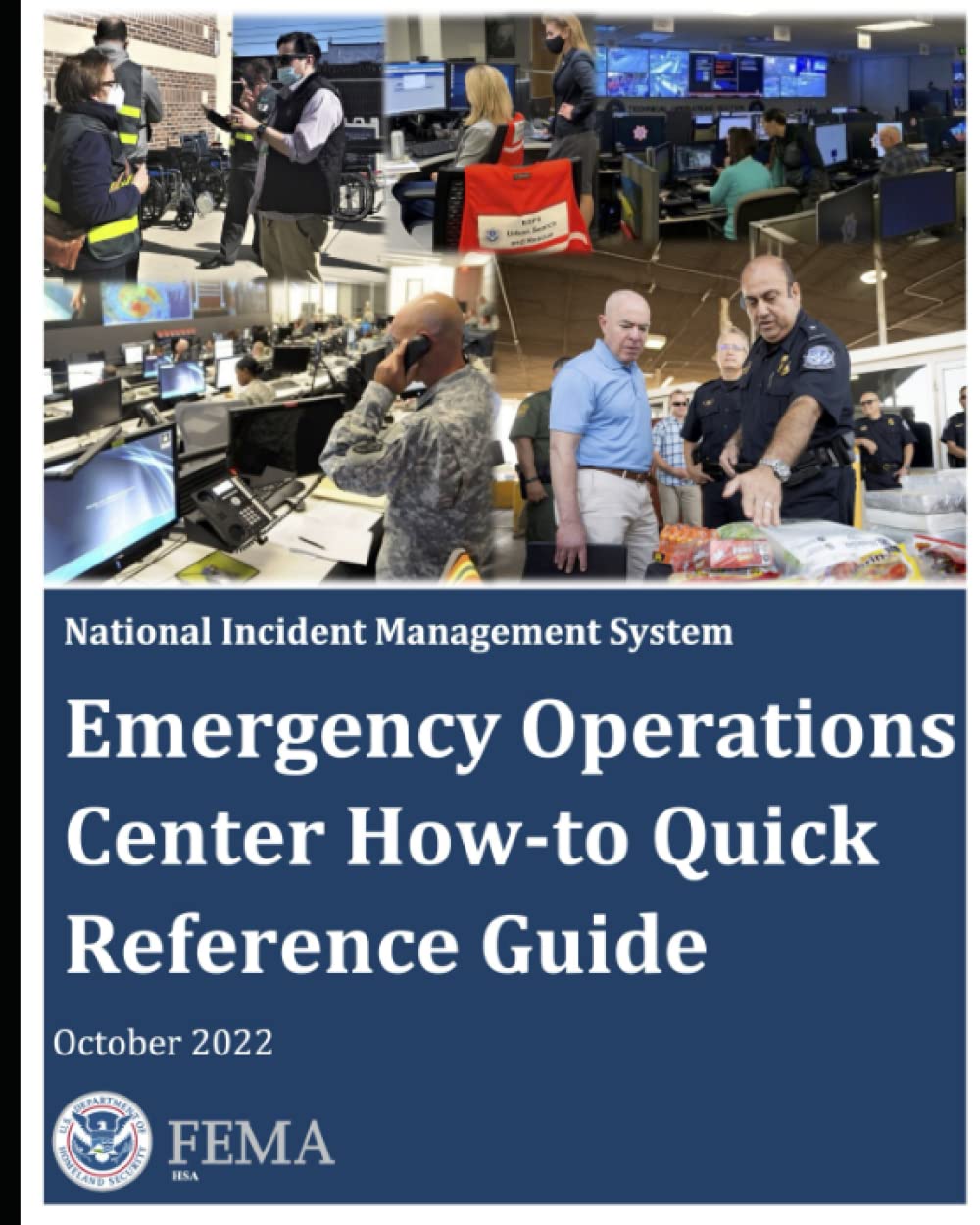 Emergency Operations Center How-to Quick Reference Guide [Latest: October 2022]: FEMA / National Incident Management System EOC Emergency Response and Recovery